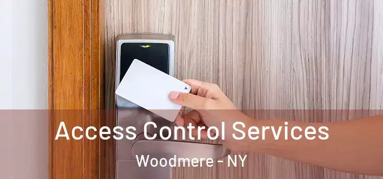 Access Control Services Woodmere - NY