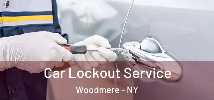 Car Lockout Service Woodmere - NY