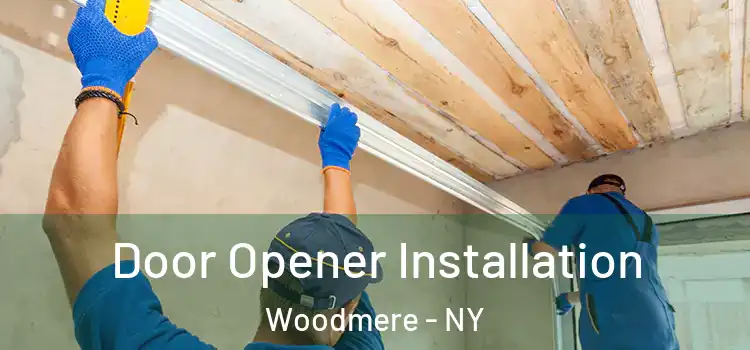  Door Opener Installation Woodmere - NY