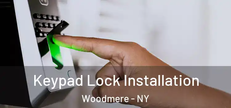 Keypad Lock Installation Woodmere - NY