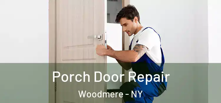 Porch Door Repair Woodmere - NY