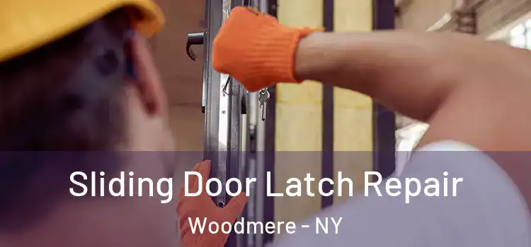 Sliding Door Latch Repair Woodmere - NY